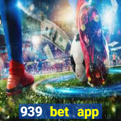 939 bet app download apk